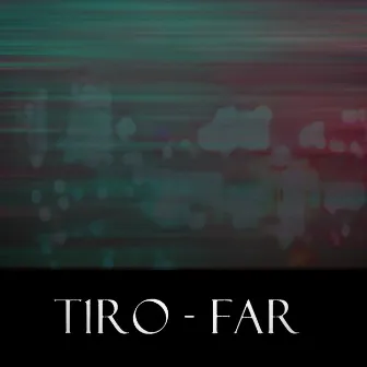 Far by T1RO