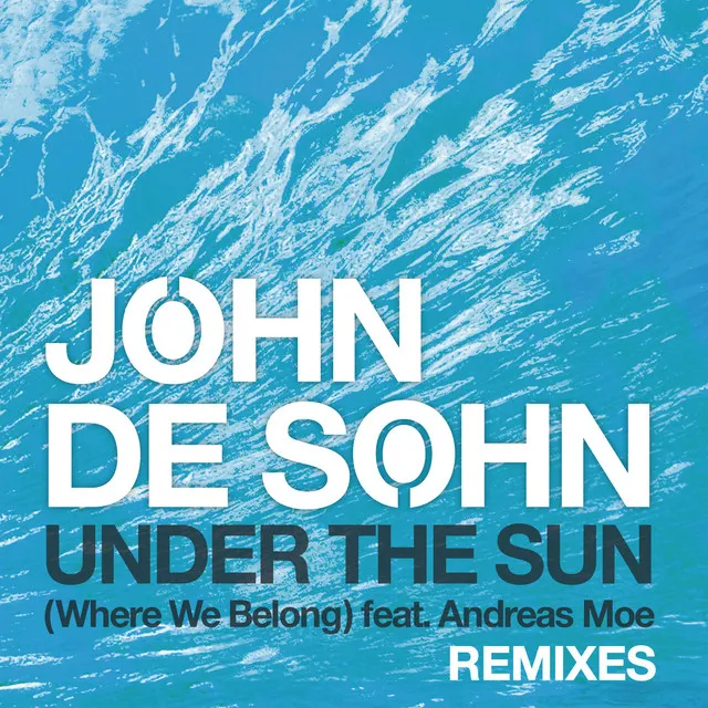 Under the Sun (Where We Belong) (feat. Andreas Moe) - Bauer & Lanford Remix