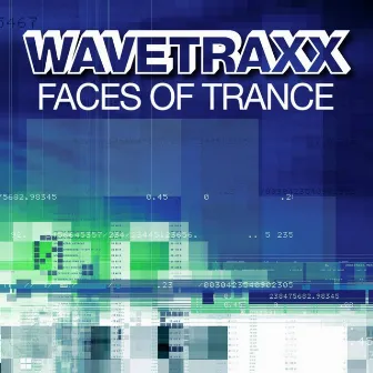 Faces Of Trance by Wavetraxx