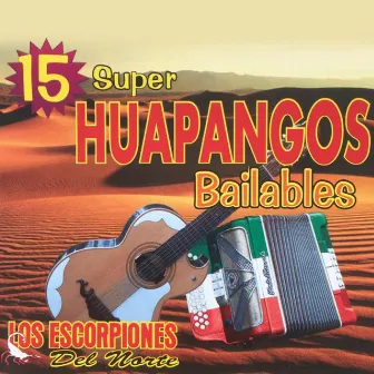 15 Super Huapangos Bailables by Los Escorpiones Del Norte