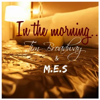 In the morning by Tim Broadway