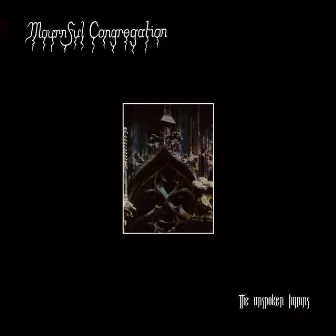 The Unspoken Hymns by Mournful Congregation