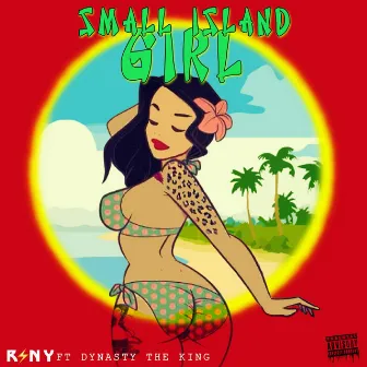 Small Island Girl (feat. Dynasty King) by RSNY