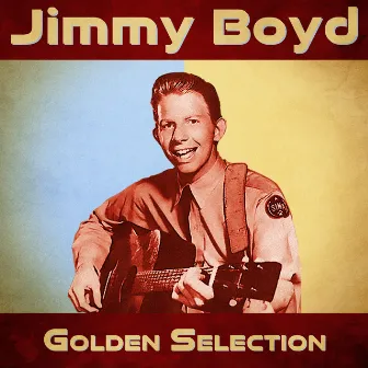 Golden Selection (Remastered) by Jimmy Boyd