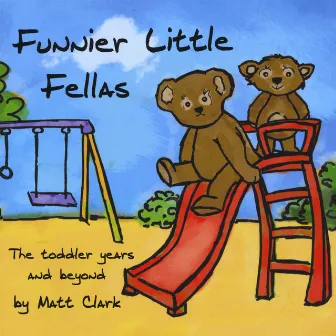 Funnier Little Fellas by Matt Clark