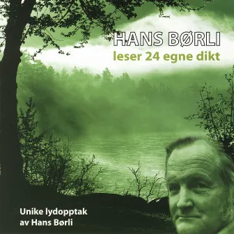 Hans Børli - Leser 24 Egne Dikt by Hans Børli