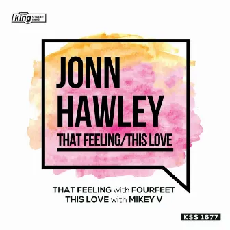 That Feeling / This Love by Jonn Hawley