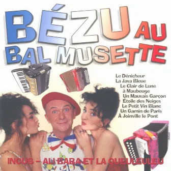 Bézu au bal Musette by Bézu