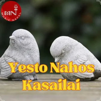 Yesto Nahos Kasailai (Music track) by Unknown Artist