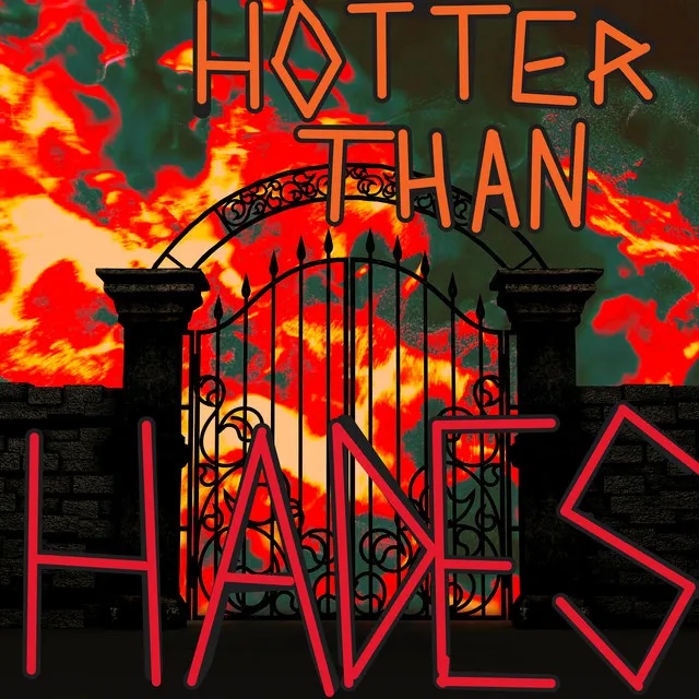 Hotter Than Hades