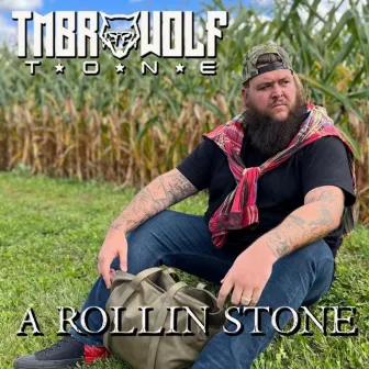 A Rollin Stone by TMBRWOLF TONE