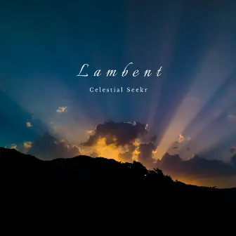 Lambent by Celestial Seekr