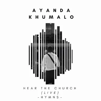 Hear the Church (Live) [Hymns] by Ayanda Khumalo