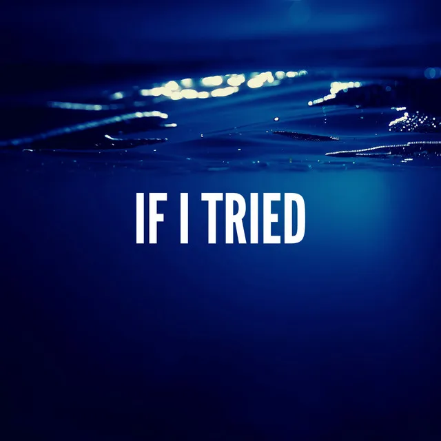 If I Tried