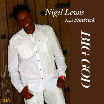 Big God (feat. Shaback) by Nigel Lewis