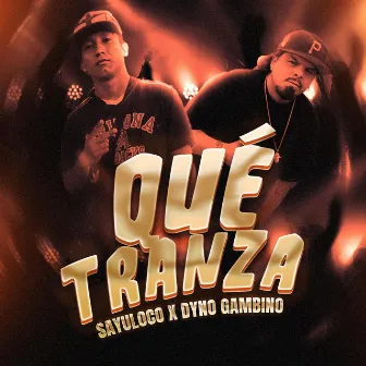 Que Tranza by Dyno Gambino