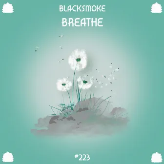 Breathe by Blacksmoke