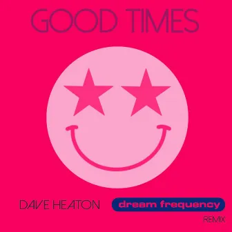 Good Times by Dream Frequency