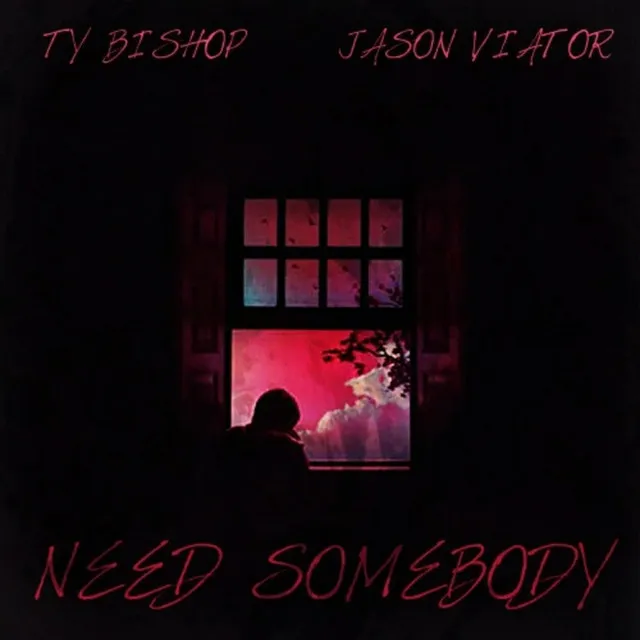 Need Somebody