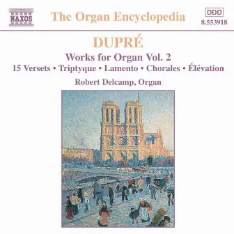 Dupre: Works for Organ, Vol. 2 by Robert Delcamp