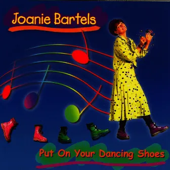 Put on Your Dancin' Shoes by Joanie Bartels