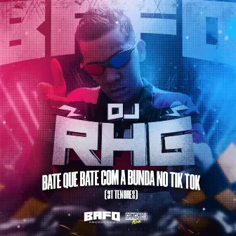 Bate Que Bate Com a Bunda no Tik Tok by DJ RHG