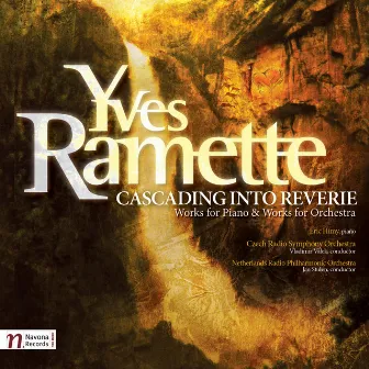 Ramette: Cascading Into Reverie by Yves Ramette