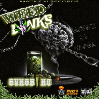 Weed Links by Macky XI Records