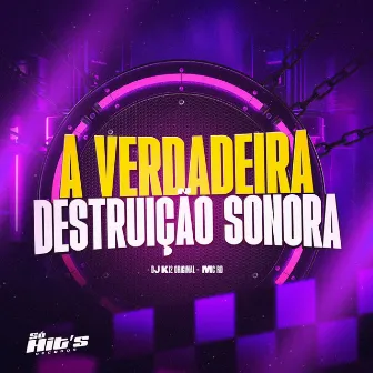 A Verdadeira Destruição Sonora by MC RD