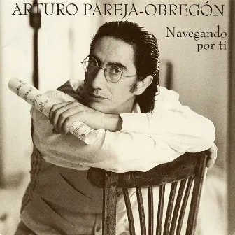 Navegando por Ti by Arturo Pareja Obregón