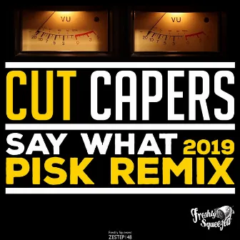 Say What (2019) by Cut Capers