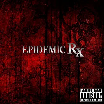 EPIDEMIC RX by TwoHeadzCollide