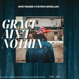 Grace Ain't Nothin by Patrick McMillan