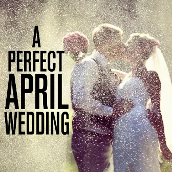 A Perfect April Wedding by Romantic