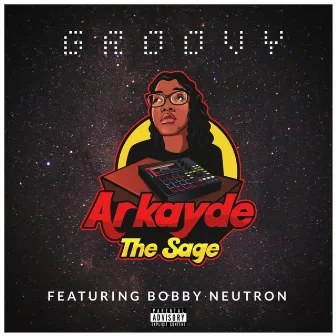 Groovy by Arkayde the Sage