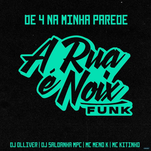 De 4 na Minha Parede (feat. Dj Olliver, DJ Saldanha MPC, MC Meno K & Mc Kitinho)