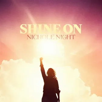 Shine On by Nichole Night