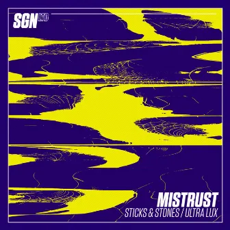 Sticks & Stones / Ultra Lux by Mistrust