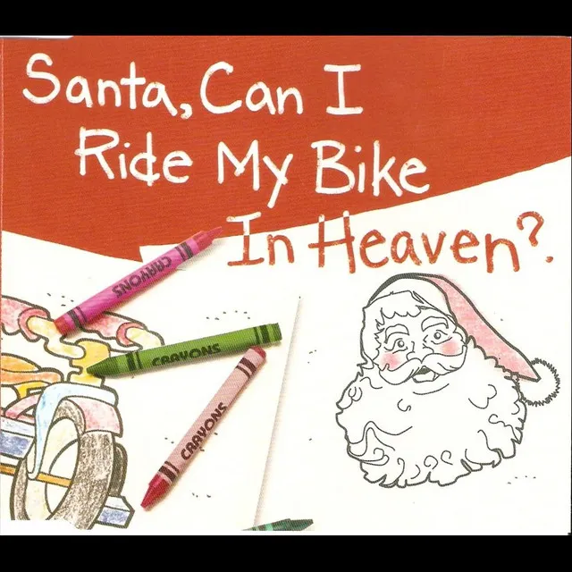 Santa Can I Ride My Bike in Heaven?