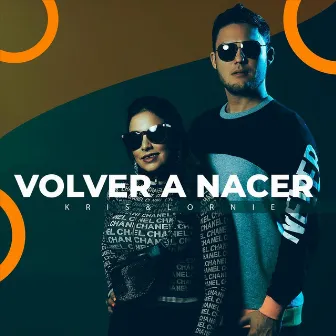 Volver a Nacer by Kris y Lornie