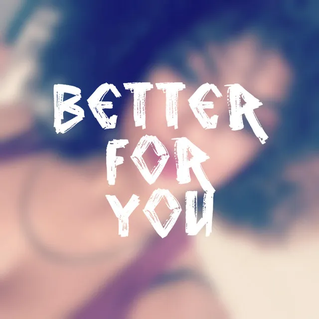 Better for You