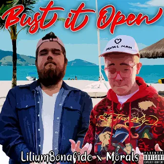 BUST IT OPEN by LiliumBonafide