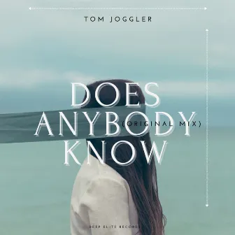 Does Anybody Know by Tom Joggler