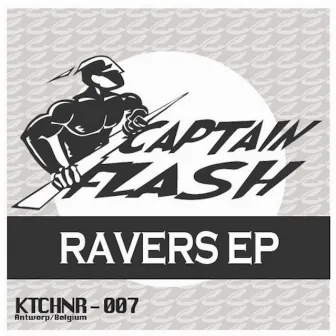 Ravers EP by Captain Flash