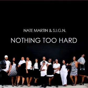 Nothing Too Hard by S.I.G.N