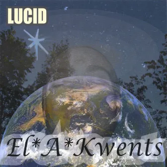 Lucid by El*A*Kwents