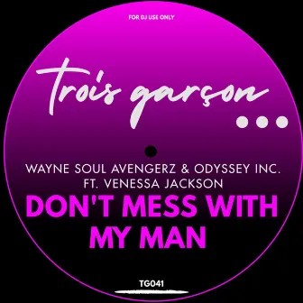 Don't Mess With My Man by Odyssey Inc.