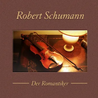 Robert Schumann: Der Romantiker by Jörg Demus