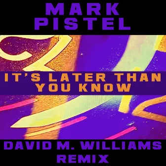 It's Later Than You Know (David M. WIlliams Remix) by David M. Williams