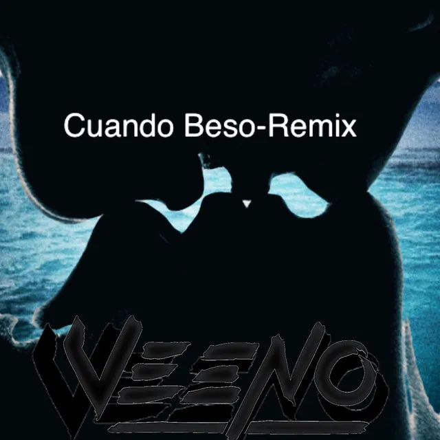 Cuando Beso (Remix)